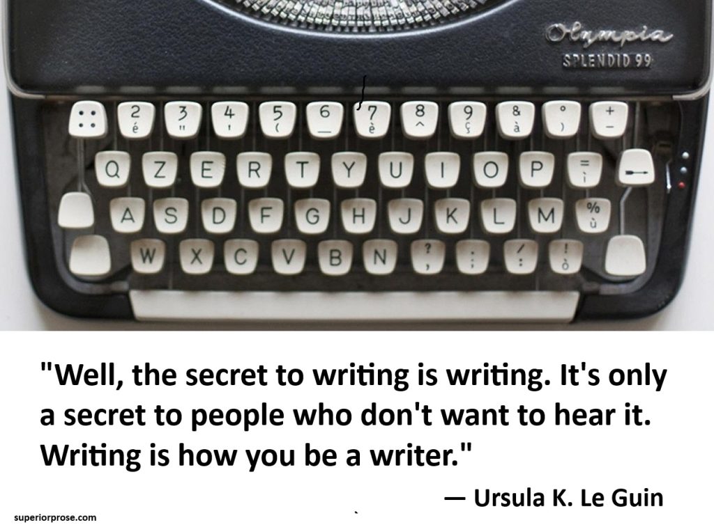 photo of typewriter, with Le Guin quote below: "Well the secret of writing is writing...."